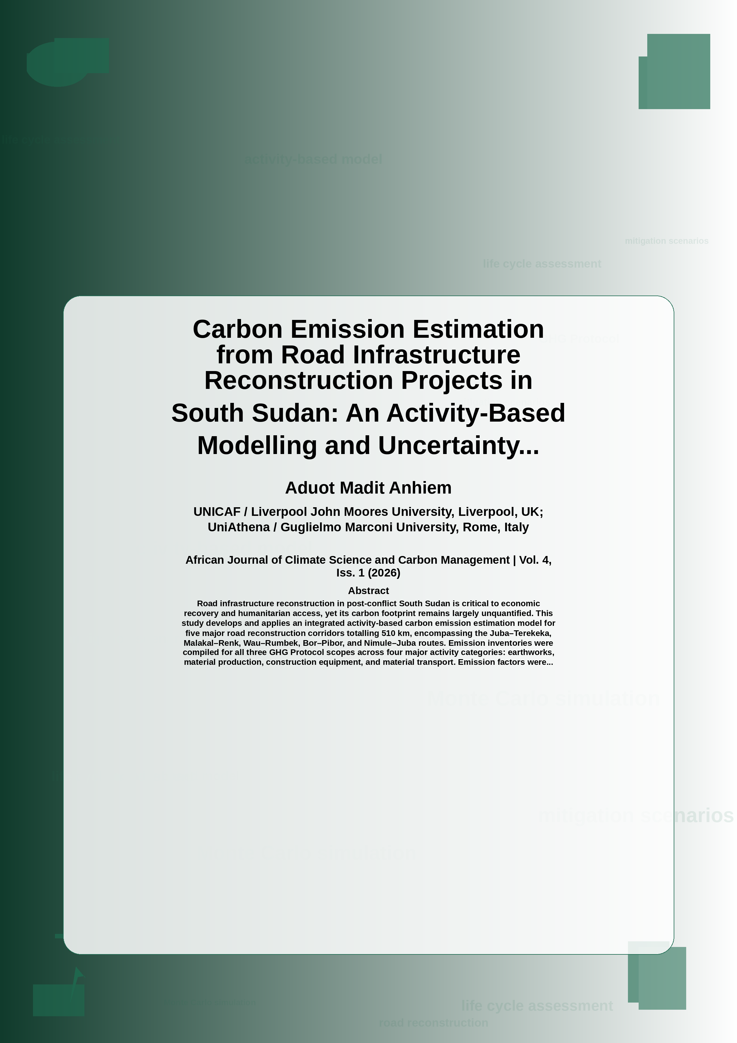 Cover image for: Carbon Emission Estimation from Road Infrastructure Reconstruction Projects in South Sudan: An Activity-Based Modelling and Uncertainty Analysis Approach