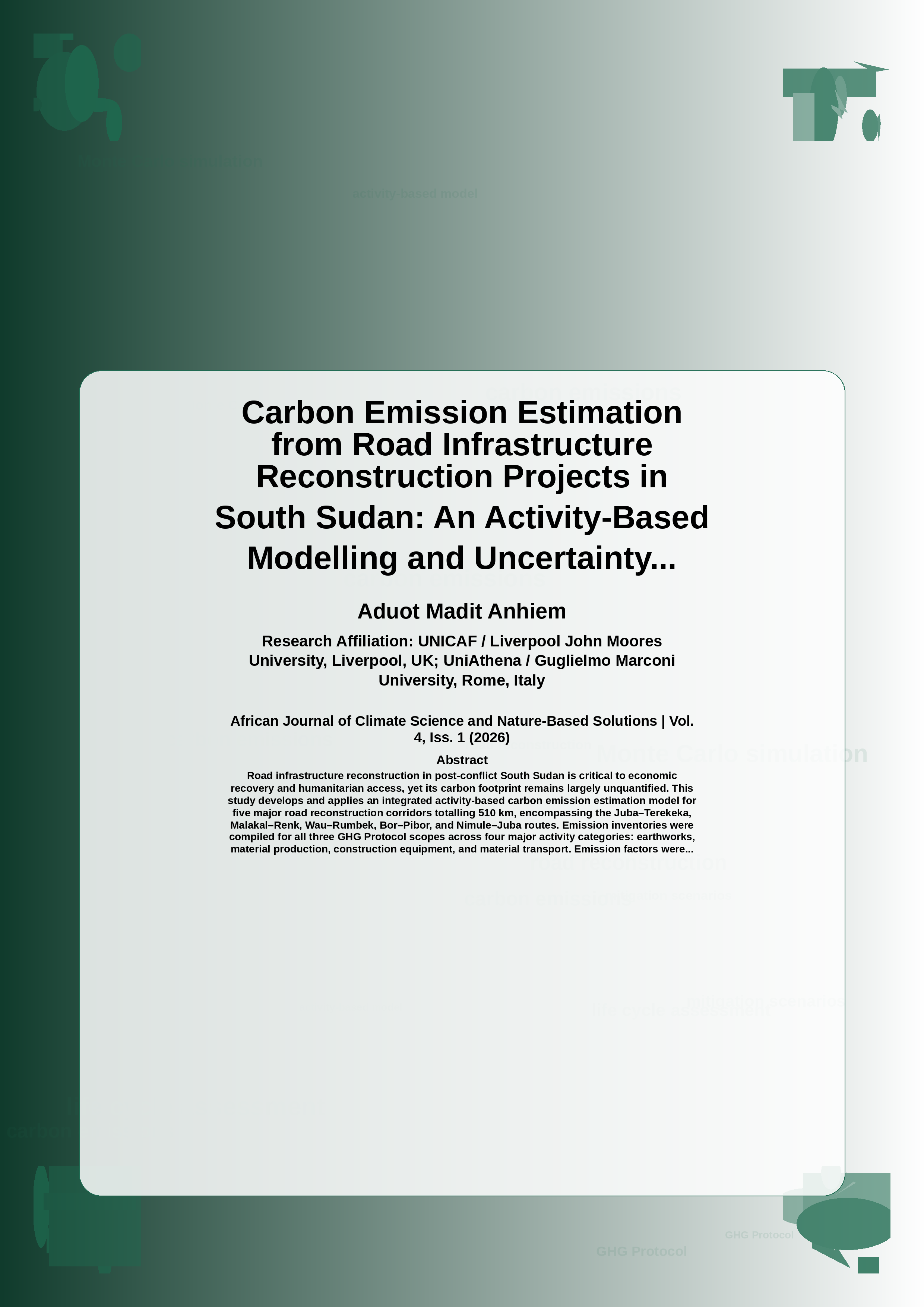 Cover image for: Carbon Emission Estimation from Road Infrastructure Reconstruction Projects in South Sudan: An Activity-Based Modelling and Uncertainty Analysis Approach