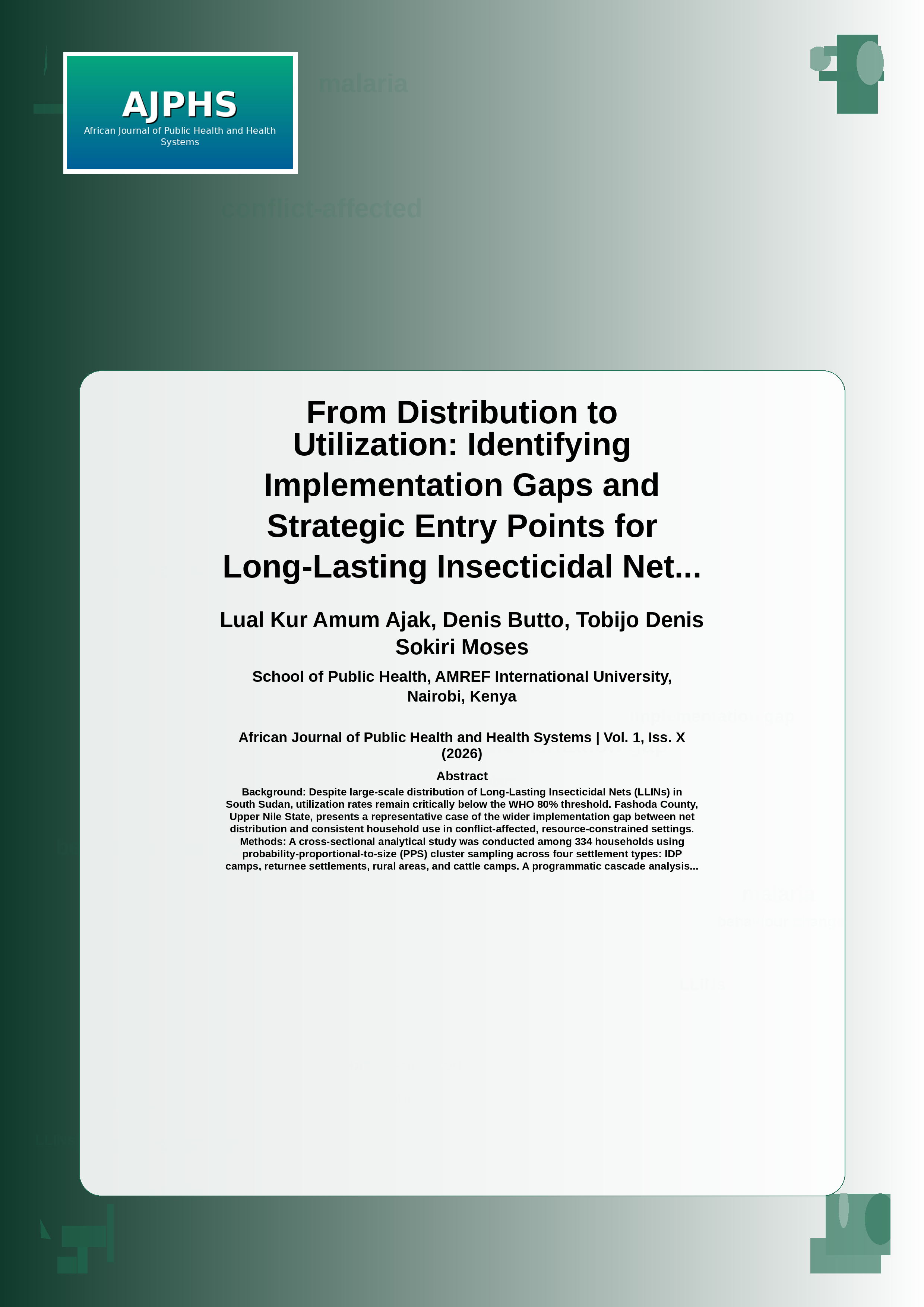 Cover image for: From Distribution to Utilization: Identifying Implementation Gaps and Strategic Entry Points for Long-Lasting Insecticidal Net (LLIN) Programmes in a Conflict-Affected County of So