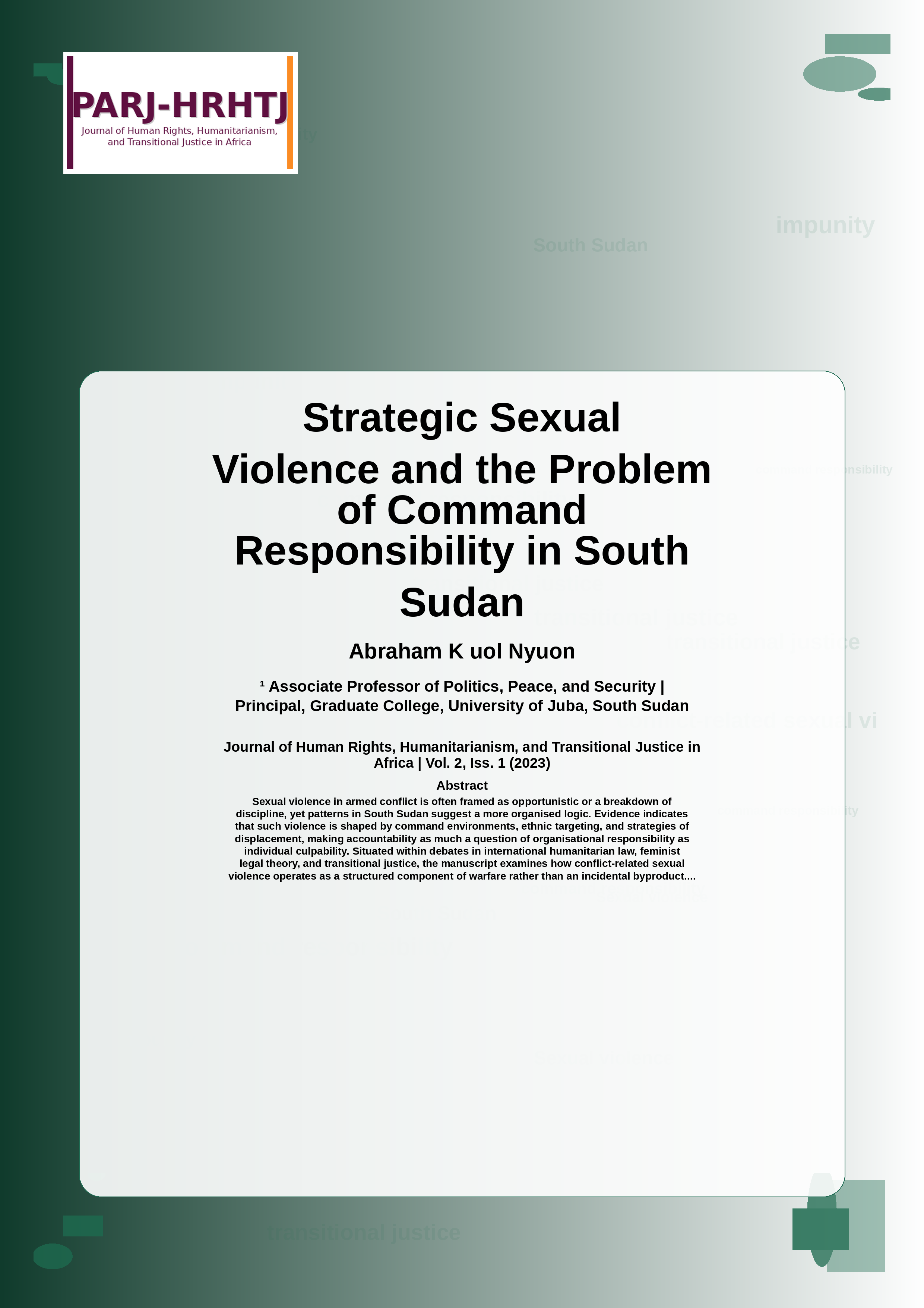 Cover image for: Strategic Sexual Violence and the Problem of Command Responsibility in South SudanJournal of Human Rights, Humanitarianism, and Transitional Justice in Africa
