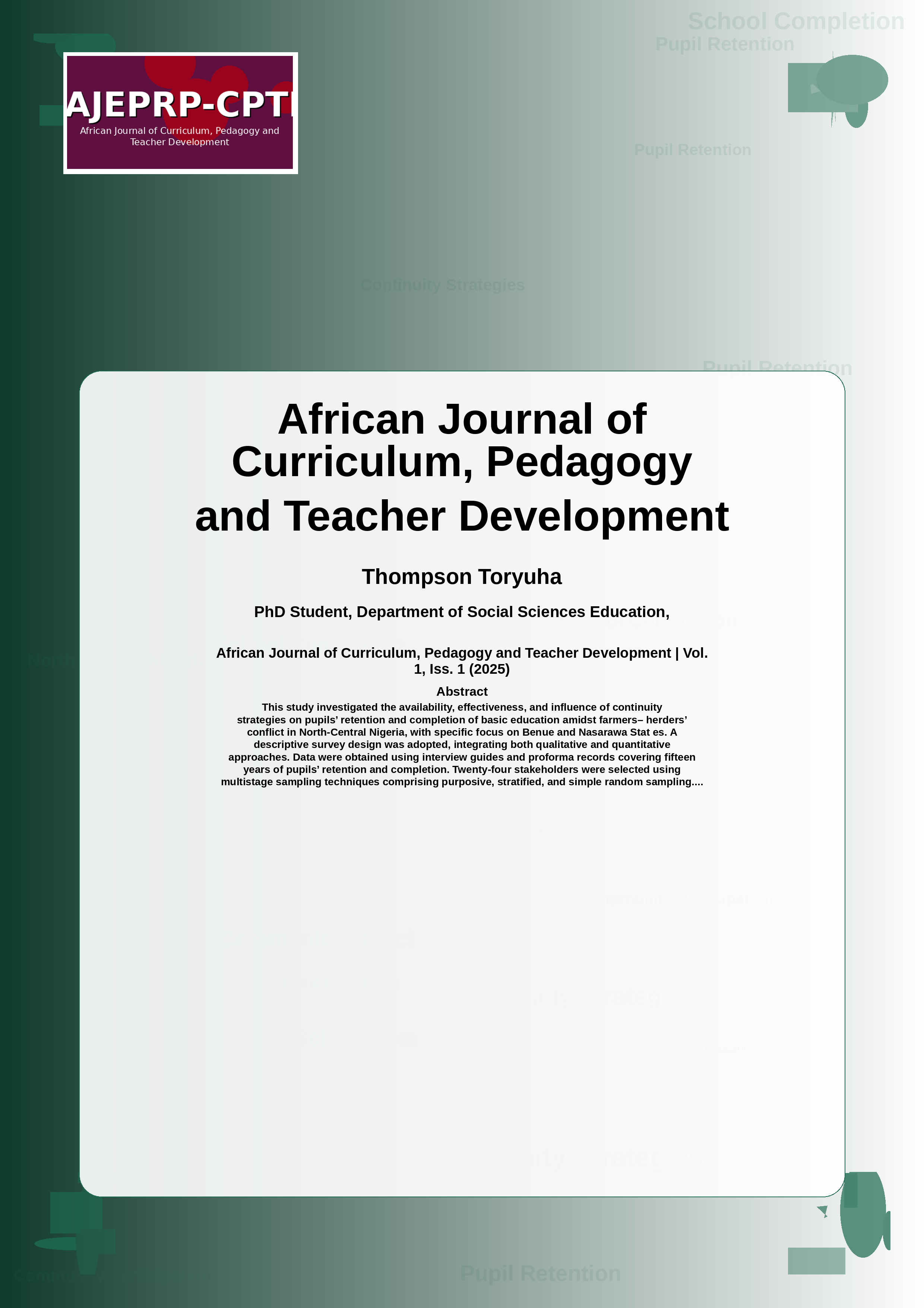 Cover image for: INVESTIGATING STRATEGIES FOR RETENTION AND COMPLETION OF BASIC SCHOOLS AMIDST FARMERS-HERDERS’ CONFLICT IN NORTH-CENTRAL NIGERIA