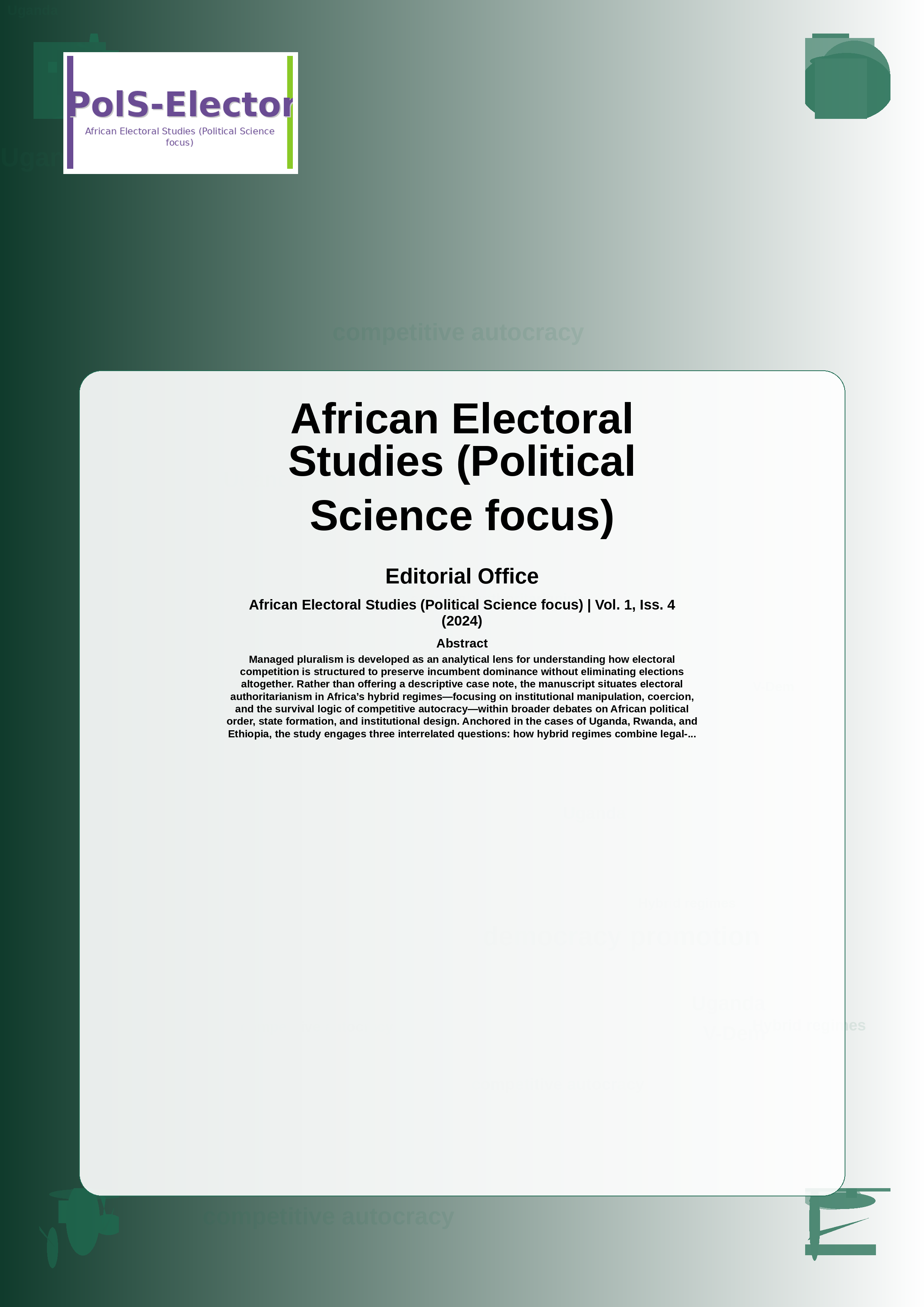 Cover image for: Managed Pluralism: Electoral Authoritarianism and the Survival Logic of Hybrid Regimes in Uganda, Rwanda, and Ethiopia