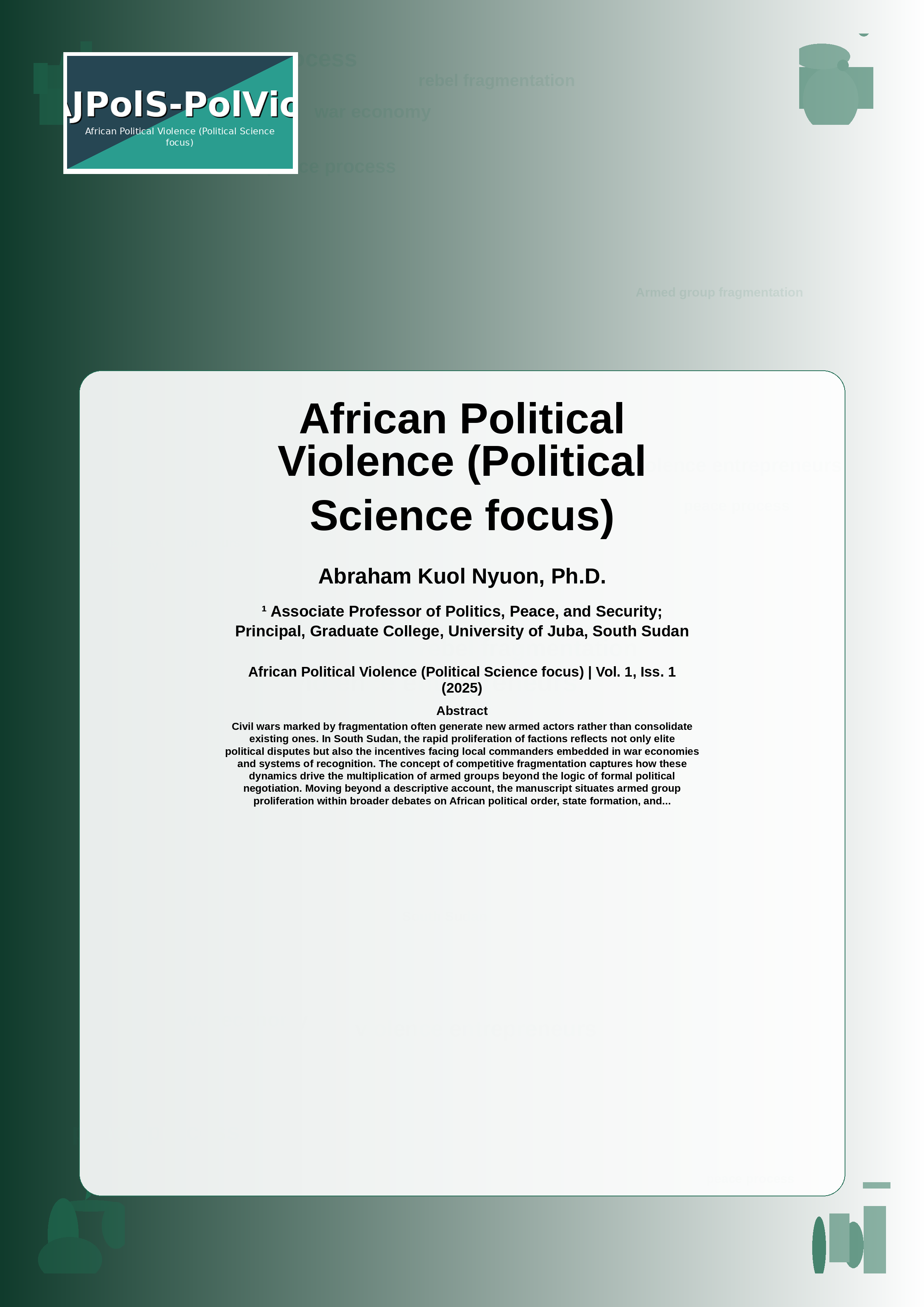 Cover image for: Competitive Fragmentation: Violence Entrepreneurs and the Political Economy of Armed Group Proliferation in South Sudan