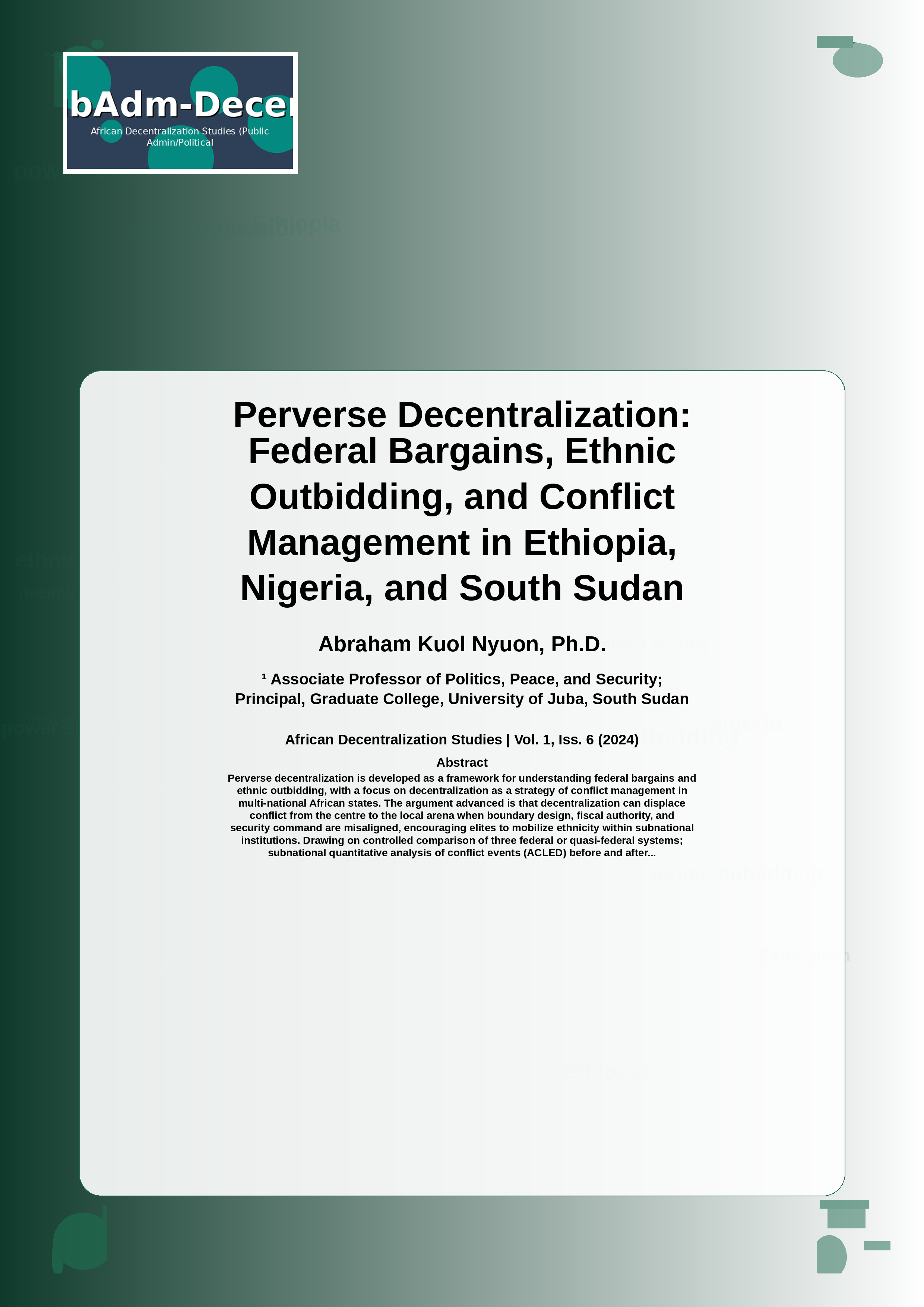 Cover image for: Perverse Decentralization: Federal Bargains, Ethnic Outbidding, and Conflict Management in Ethiopia, Nigeria, and South Sudan